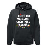 I DonT Do Matching Christmas Pajamas Funny Saying Christmas Performance Fleece Hoodie