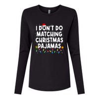 I DonT Do Matching Christmas Pajamas Funny Saying Christmas Womens Cotton Relaxed Long Sleeve T-Shirt