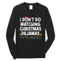 I DonT Do Matching Christmas Pajamas Funny Saying Christmas Long Sleeve Shirt