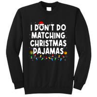 I DonT Do Matching Christmas Pajamas Funny Saying Christmas Sweatshirt