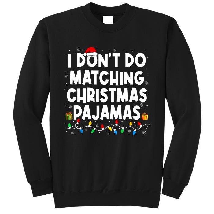 I DonT Do Matching Christmas Pajamas Funny Saying Christmas Sweatshirt