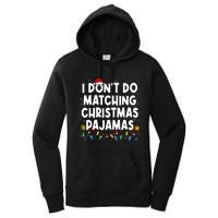 I DonT Do Matching Christmas Pajamas Funny Saying Christmas Women's Pullover Hoodie