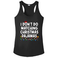 I DonT Do Matching Christmas Pajamas Funny Saying Christmas Ladies PosiCharge Competitor Racerback Tank