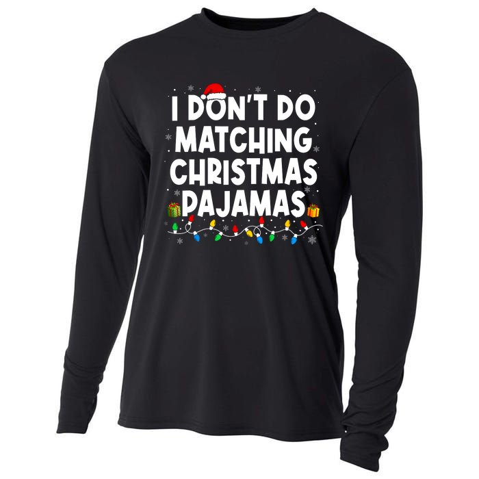 I DonT Do Matching Christmas Pajamas Funny Saying Christmas Cooling Performance Long Sleeve Crew