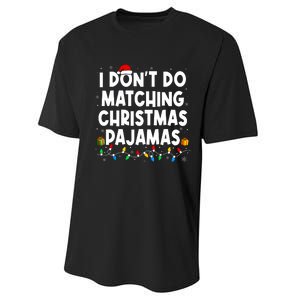 I DonT Do Matching Christmas Pajamas Funny Saying Christmas Performance Sprint T-Shirt