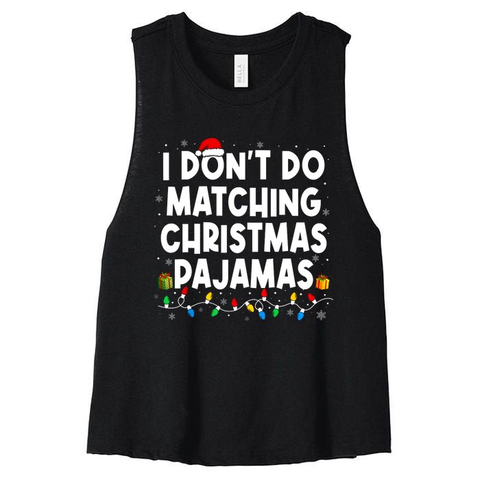 I DonT Do Matching Christmas Pajamas Funny Saying Christmas Women's Racerback Cropped Tank