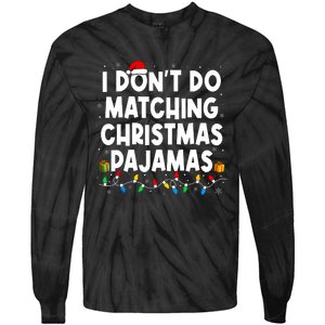 I DonT Do Matching Christmas Pajamas Funny Saying Christmas Tie-Dye Long Sleeve Shirt