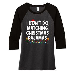 I DonT Do Matching Christmas Pajamas Funny Saying Christmas Women's Tri-Blend 3/4-Sleeve Raglan Shirt