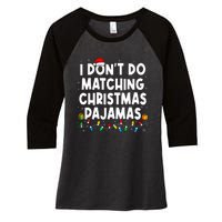 I DonT Do Matching Christmas Pajamas Funny Saying Christmas Women's Tri-Blend 3/4-Sleeve Raglan Shirt