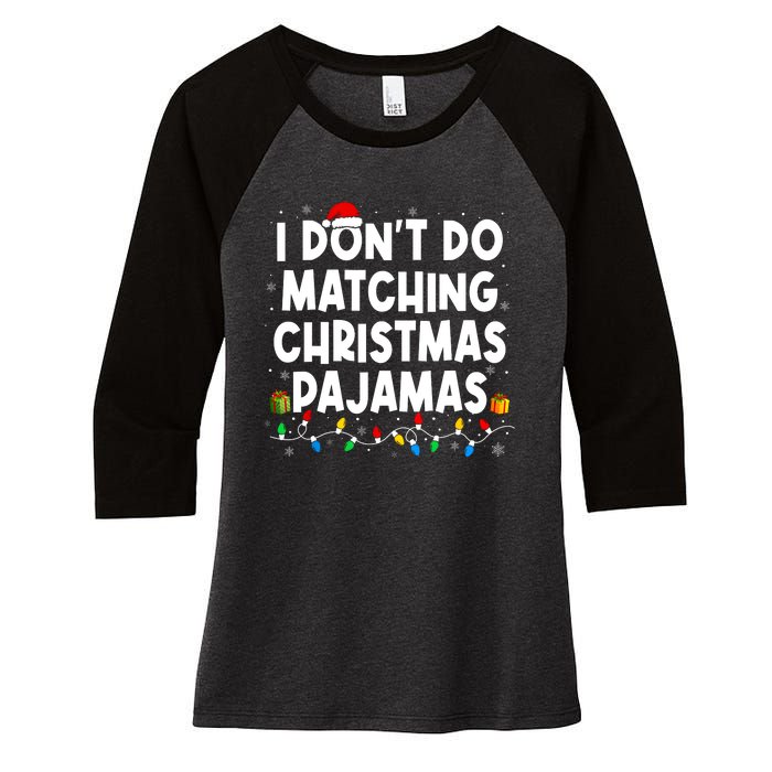 I DonT Do Matching Christmas Pajamas Funny Saying Christmas Women's Tri-Blend 3/4-Sleeve Raglan Shirt