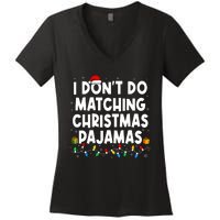 I DonT Do Matching Christmas Pajamas Funny Saying Christmas Women's V-Neck T-Shirt