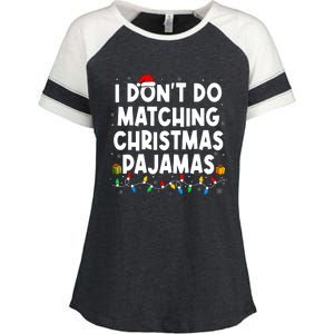 I DonT Do Matching Christmas Pajamas Funny Saying Christmas Enza Ladies Jersey Colorblock Tee