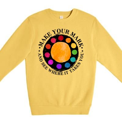 International Dot Day Make Your Mark And See Where It Takes You Premium Crewneck Sweatshirt