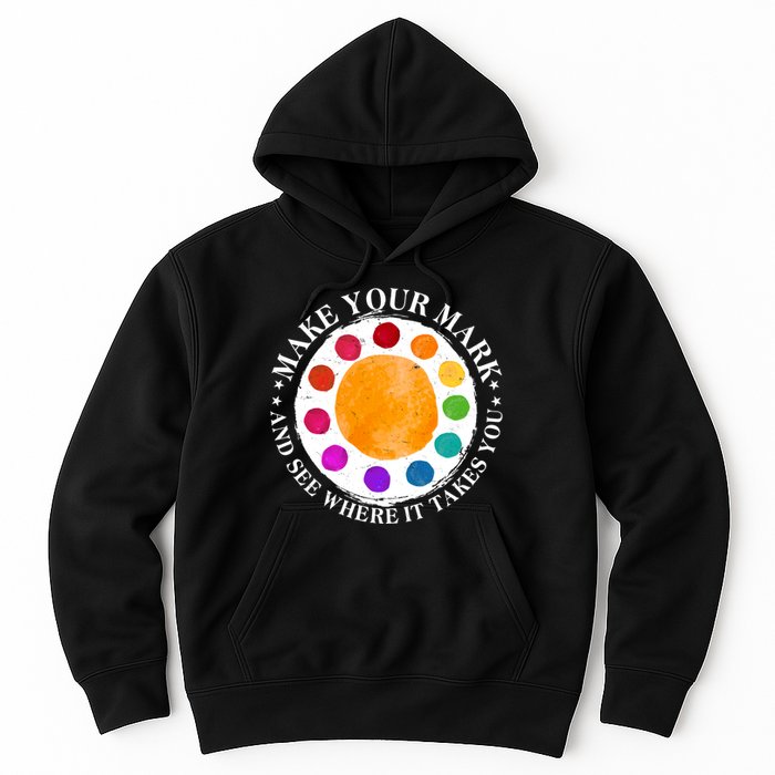 International Dot Day Make Your Mark And See Where It Takes You Hoodie