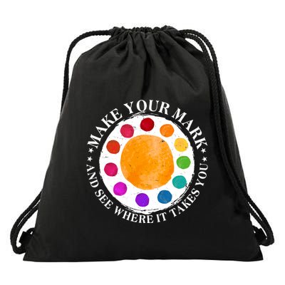 International Dot Day Make Your Mark And See Where It Takes You Drawstring Bag