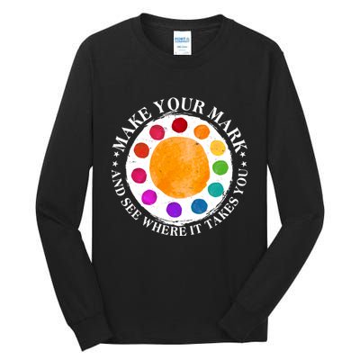 International Dot Day Make Your Mark And See Where It Takes You Tall Long Sleeve T-Shirt