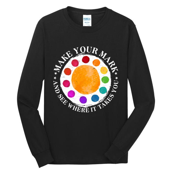 International Dot Day Make Your Mark And See Where It Takes You Tall Long Sleeve T-Shirt