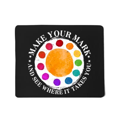 International Dot Day Make Your Mark And See Where It Takes You Mousepad