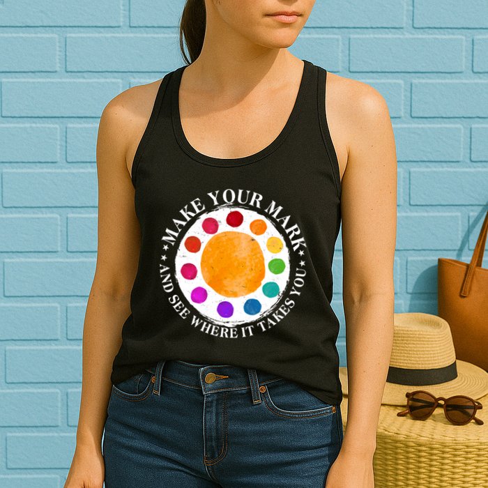 International Dot Day Make Your Mark And See Where It Takes You Womens Tank Top