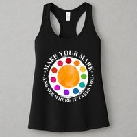 International Dot Day Make Your Mark And See Where It Takes You Womens Tank Top