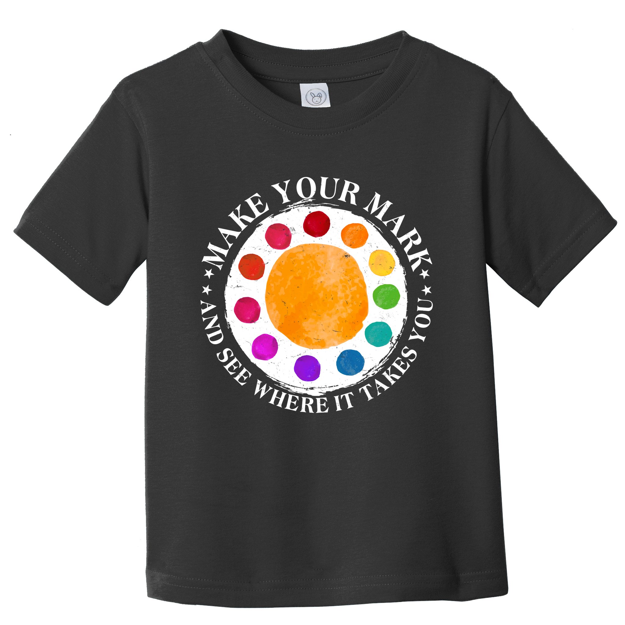 International Dot Day Make Your Mark And See Where It Takes You Toddler T-Shirt