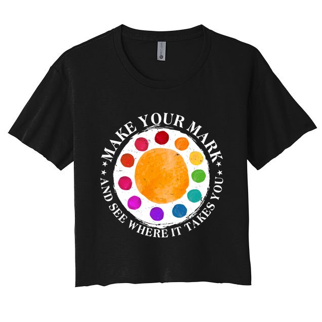 International Dot Day Make Your Mark And See Where It Takes You Crop Top