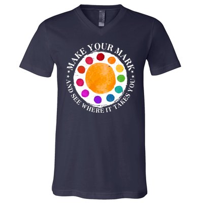 International Dot Day Make Your Mark And See Where It Takes You V-Neck T-Shirt