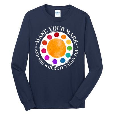 International Dot Day Make Your Mark And See Where It Takes You Tall Long Sleeve T-Shirt