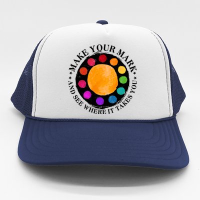 International Dot Day Make Your Mark And See Where It Takes You Trucker Hat