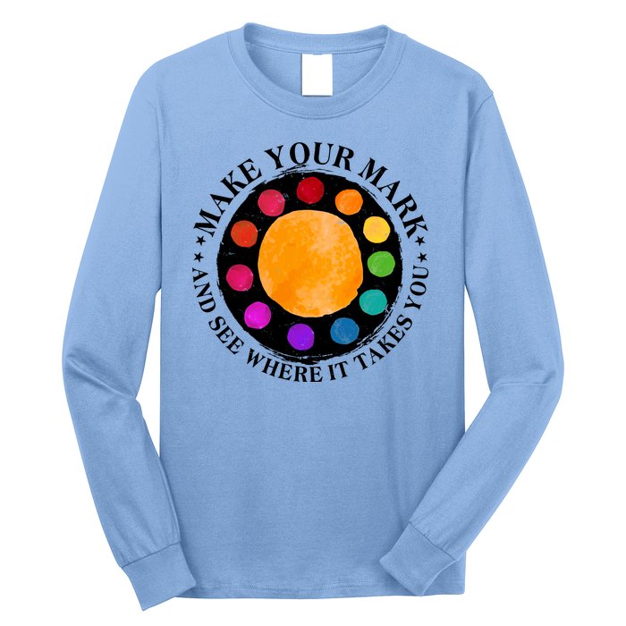 International Dot Day Make Your Mark And See Where It Takes You Long Sleeve Shirt