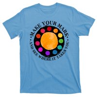 International Dot Day Make Your Mark And See Where It Takes You T-Shirt