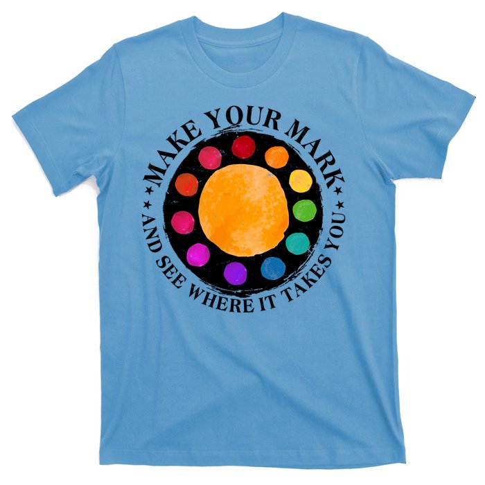 International Dot Day Make Your Mark And See Where It Takes You T-Shirt