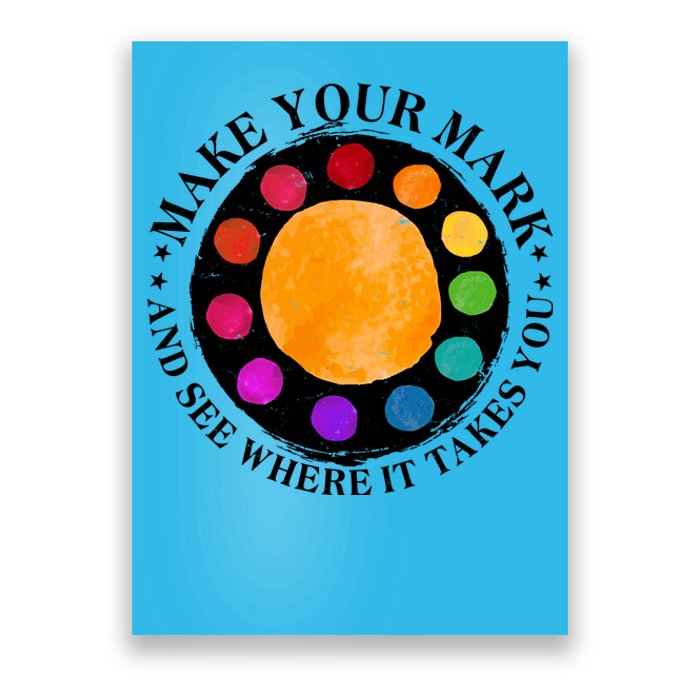 International Dot Day Make Your Mark And See Where It Takes You Poster