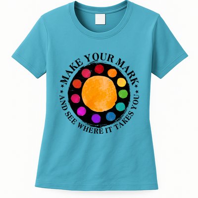 International Dot Day Make Your Mark And See Where It Takes You Womens T-Shirt