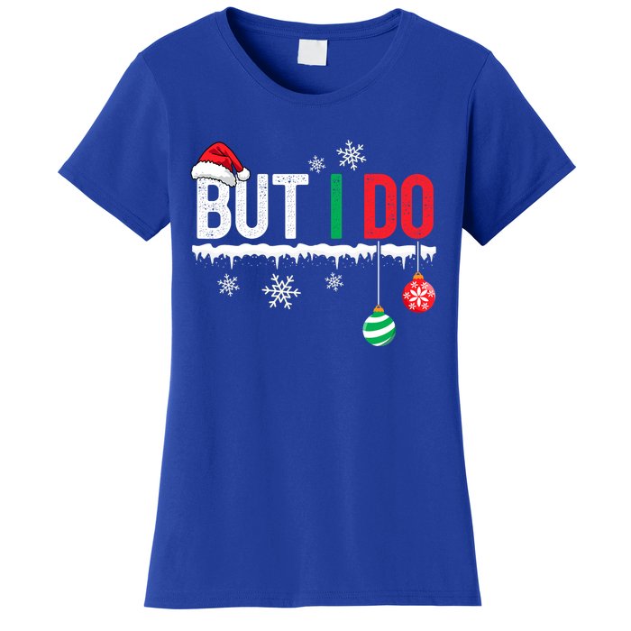 I Don't Do Matching Christmas Outfits But I Do Couple Family Women's T-Shirt