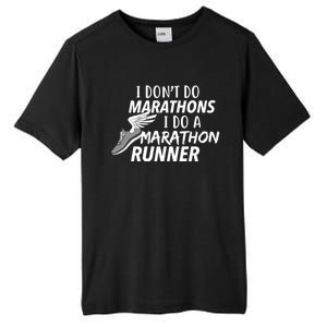 I Don't Do Marathons I Do A Marathon Runner Gift Tall Fusion ChromaSoft Performance T-Shirt