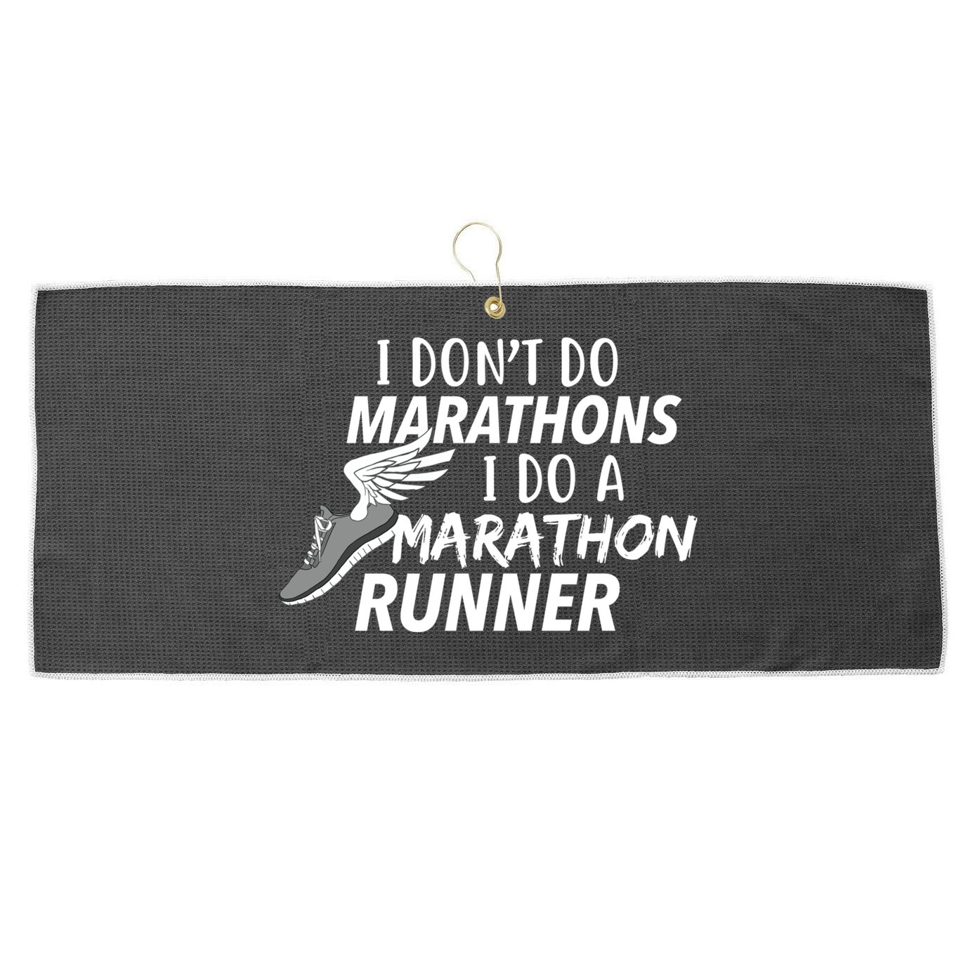 I Don't Do Marathons I Do A Marathon Runner Gift Large Microfiber Waffle Golf Towel