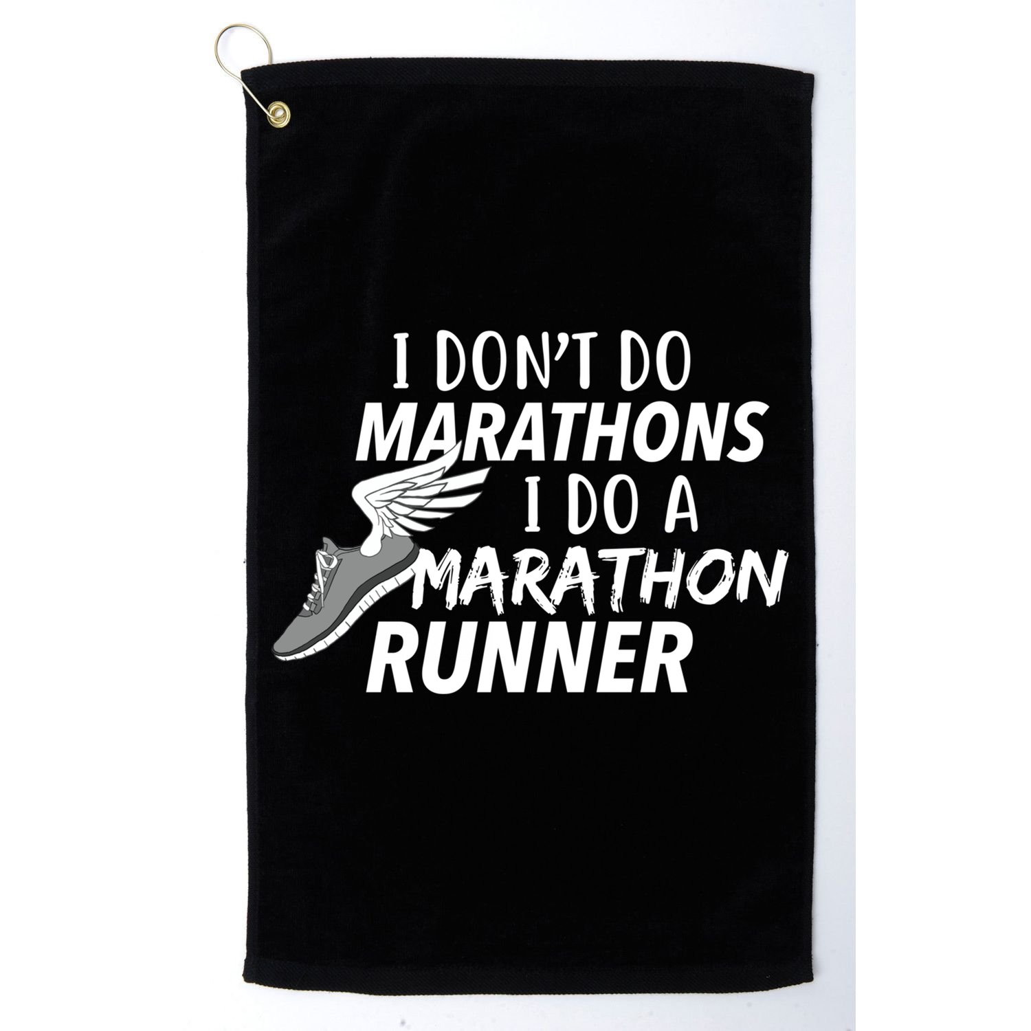 I Don't Do Marathons I Do A Marathon Runner Gift Golf Towel