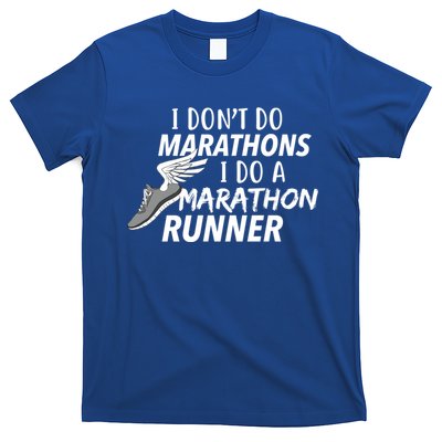 I Don't Do Marathons I Do A Marathon Runner Gift T-Shirt