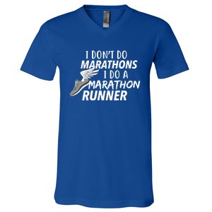 I Don't Do Marathons I Do A Marathon Runner Gift V-Neck T-Shirt