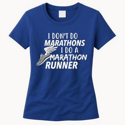 I Don't Do Marathons I Do A Marathon Runner Gift Womens T-Shirt