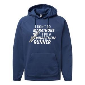 I Don't Do Marathons I Do A Marathon Runner Gift Performance Fleece Hoodie