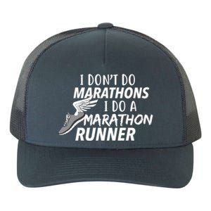 I Don't Do Marathons I Do A Marathon Runner Gift Yupoong Adult 5-Panel Trucker Hat