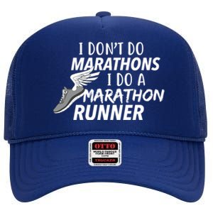 I Don't Do Marathons I Do A Marathon Runner Gift High Crown Mesh Back Trucker Hat