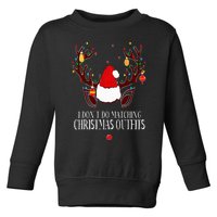 I Don't Do Matching Christmas Outfits But I Do Couples Xmas Toddler Sweatshirt