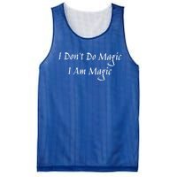 I Dont Do Magic I Am Magic Magician Or Witch Cool Gift Mesh Reversible Basketball Jersey Tank