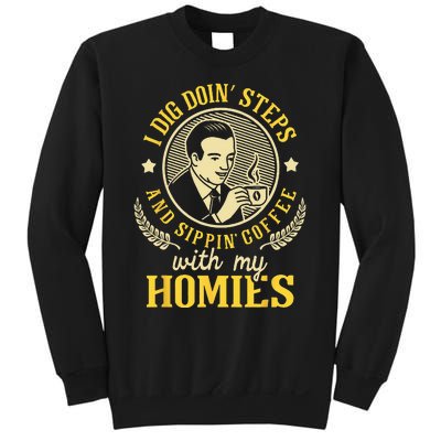 I Dig Doin Steps Sobriety Anniversary Sober AA NA Sweatshirt