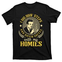 I Dig Doin Steps Sobriety Anniversary Sober AA NA T-Shirt