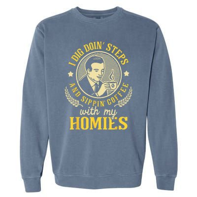 I Dig Doin Steps Sobriety Anniversary Sober AA NA Garment-Dyed Sweatshirt