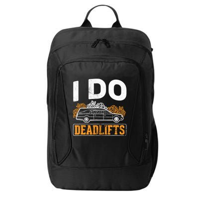 I Do Deadlifts Mortician Mortuary Funeral Director City Backpack